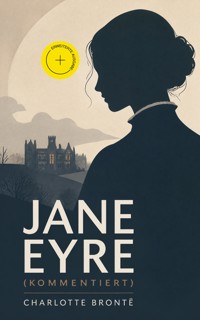 Jane Eyre (Kommentiert) - Charlotte Brontë - ebook
