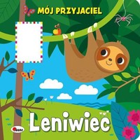 Mój przyjaciel leniwiec - zbiorowa praca - książka