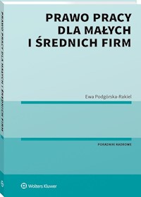 Prawo pracy dla małych i średnich firm - Ewa Podgórska-Rakiel - książka