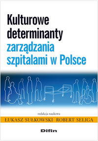 Kulturowe determinanty zarządzania szpitalami w Polsce -  - książka