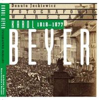 Karol Beyer 1818-1877 - Jackiewicz Danuta - książka