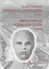 Gewöhnliche Leidenschaften - Ivan Petrov - ebook