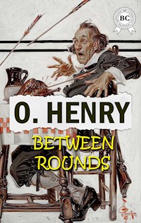 Between Rounds - O. Henry - ebook