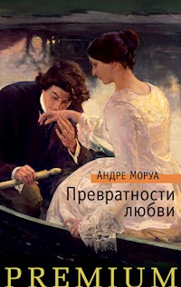 Превратности любви - Андре Моруа - ebook