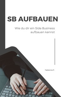 Side Business aufbauen - Fabienne P. - ebook