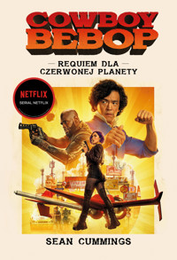 Cowboy Bebop. Requiem dla Czerwonej Planety - Sean Cummings - książka
