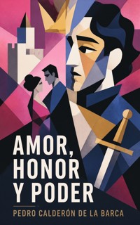 Amor, honor y poder - Pedro Calderon de la Barca - ebook
