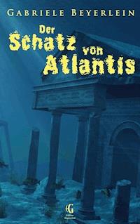 Der Schatz von Atlantis - Gabriele Beyerlein - ebook