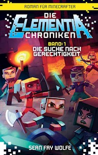 Die Elementia-Chroniken: Die Suche nach Gerechtigkeit - Sean Fay Wolfe - ebook