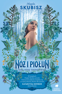 Nóż i piołun. Saga rodu Tyszkowskich. Tom 5 - Magda Skubisz - ebook + audiobook + książka