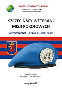 Szczecińscy weterani misji pokojowych - Ciechanowski Grzegorz - książka