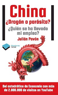 China ¿Dragón o parásito? - Julián Pavón - ebook