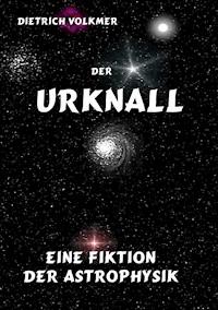 Der Urknall - Dietrich Volkmer - ebook