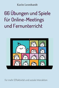 66 Übungen und Spiele für Online-Meetings und Fernunterricht - Karin Leonhardt - ebook