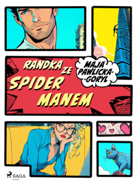 Randka ze Spidermanem - Maja Pawlicka-Goryl - ebook
