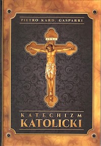Katechizm katolicki - Gasparri Pietro - książka