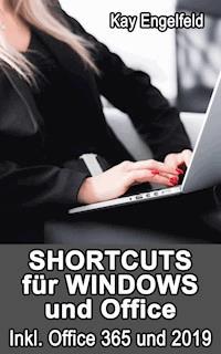 Shortcuts für Windows und Office - Kay Engelfeld - ebook