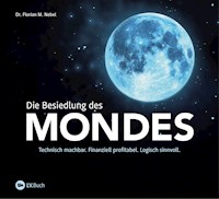 Die Besiedlung des Mondes - Dr. Florian M. Nebel - ebook