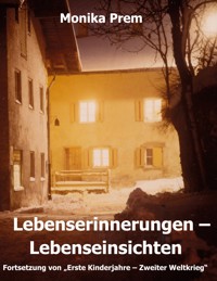 Lebenserinnerungen – Lebenseinsichten - Monika Prem - ebook