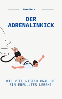 Der Adrenalinkick - Mareike W. - ebook