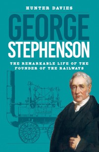 George Stephenson - Hunter Davies - ebook