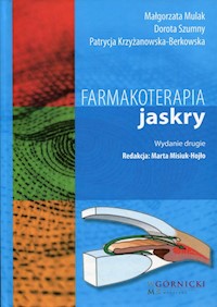 Farmakoterapia jaskry - Mulak Małgorzata, Szumny Dorota, Krzyżanowska-Berkowska Patrycja - książka