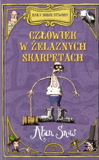 Były sobie stwory. Człowiek w żelaznych skarpetach - Alan Snow - ebook