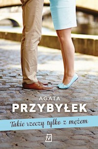 Takie rzeczy tylko z mężem - Agata Przybyłek - ebook + książka