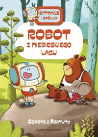 Bitmaks i spółka. Robot z Niebieskiego Lasu - Jaume Copons - książka