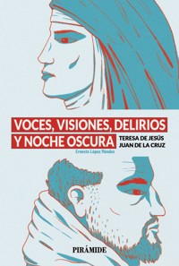 Voces, visiones, delirios y noche oscura - Ernesto López Méndez - ebook