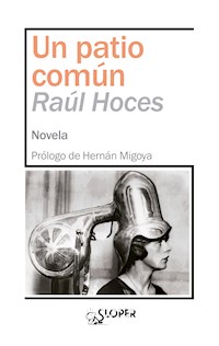 Un patio común - Raúl Hoces - ebook