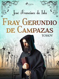 Fray Gerundio de Campazas. Tomo V - José Francisco de Isla - ebook