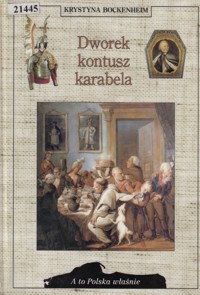 A to Polska właśnie. Dworek, kontusz, karabela - Krystyna Bockenheim - ebook