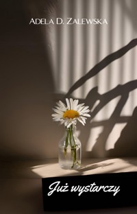 Już wystarczy - Adela D. Zalewska - ebook