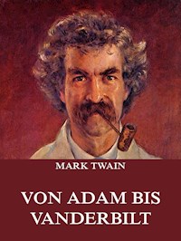 Von Adam bis Vanderbilt - Mark Twain - ebook