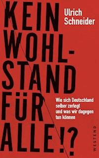 Kein Wohlstand für alle!? - Ulrich Schneider - ebook