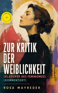 Zur Kritik der Weiblichkeit (Klassiker des Feminismus) (Kommentiert) - Rosa Mayreder - ebook