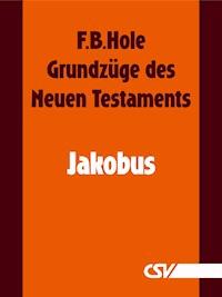 Grundzüge des Neuen Testaments - Jakobus - F. B. Hole - ebook