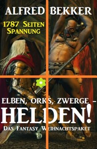 Elben, Orks, Zwerge - Helden! Das Fantasy Weihnachtspaket: 1787 Seiten Spannung - Alfred Bekker - ebook