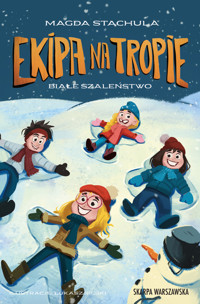 Ekipa na tropie. Białe szaleństwo - Magda Stachula - ebook + audiobook + książka