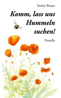 Komm, lass uns Hummeln suchen! - Stefan Braun - ebook