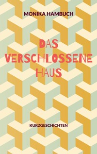 Das verschlossene Haus - Monika Hambuch - ebook