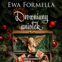 Drewniany aniołek - Ewa Formella - ebook + audiobook + książka