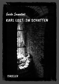 Karl Lost: Im Schatten - Guido Sawatzki - ebook