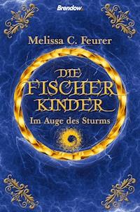 Die Fischerkinder. Im Auge des Sturms - Melissa C Feurer - ebook