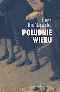 Południe wieku - Flora Bieńkowska - ebook + książka