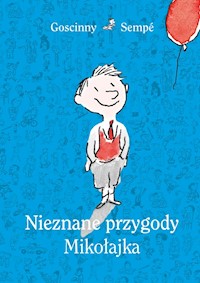 Nieznane przygody Mikołajka - Goscinny René, Sempé Jean-Jacques - książka