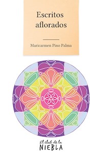 Escritos aflorados - Maricarmen Pino Palma - ebook