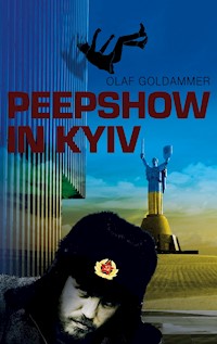 Peepshow in Kyiv - Olaf Goldammer - ebook