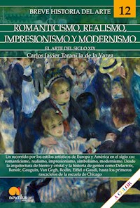 Breve historia del romanticismo, realismo, impresionismo y modernismo - Carlos Javier Taranilla de la Varga - ebook